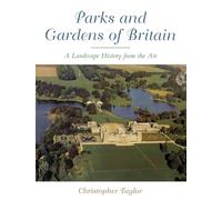 The Parks and Gardens of Britain: A Landscape History from the Air