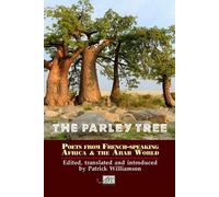 The Parley Tree: An Anthology of Poets from French-Speaking Africa and the Arab World