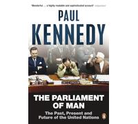 The Parliament of Man: The Past, Present and Future of the United Nations