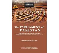 The Parliament of Pakistan: A History of Institution-Building and (Un)Democratic Practices, 1971-1977