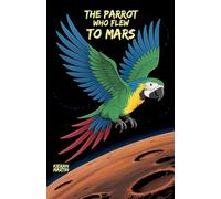 The Parrot Who Flew to Mars