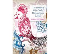 The Parrots of Villa Gruber Discover Lapis Lazuli