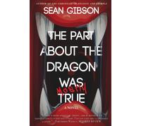 The Part about the Dragon Was (Mostly) True