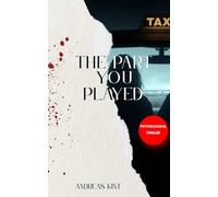 The part you played: A Psychological Suspense Novella