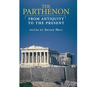 The Parthenon: From Antiquity to the Present
