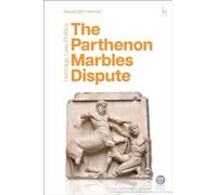 The Parthenon Marbles Dispute: Heritage, Law, Politics (The Art Law Library)