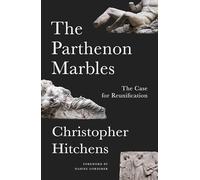 The Parthenon Marbles : The Case for Reunification