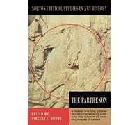 The Parthenon Reissue: Illustrations, Introductory Essay, History, Archeological Analysis, Criticism: 0 (Norton Critical Studies in Art History)