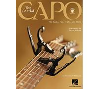 The Partial Capo (Songbook): The Basics, Tips, Tricks, and More