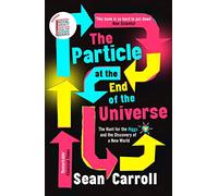 The Particle at the End of the Universe: Winner of the Royal Society Winton Prize