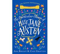 The Particular Charm of Miss Jane Austen: An uplifting, comedic tale of time travel and friendship: 1 (The Austen Adventures, 1)