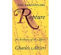 The Particulars of Rapture: An Aesthetics of the Affects