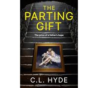 The Parting Gift: The Price of a Father's Hope (A Trust Mystery Suspense Thriller)