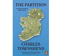 The Partition: Ireland Divided, 1885-1925