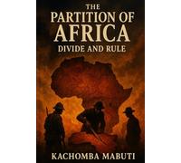 The Partition of Africa: Divide and Rule