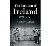 The Partition of Ireland: 1918-1925