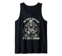 The PartsMan Said It's Just A Sensor Repair Car Guys Tank Top