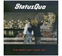 The Party Ain't Over yet (OLD VERSION) By Status Quo (2008-02-26)
