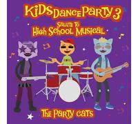 The Party Cats - Kids Dance Party: A Salute to High School Musical