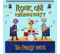 The Party Cats - Kids Dance Party: Rock On!