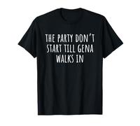 The Party Don’t Start Till Gena Walks in T-Shirt