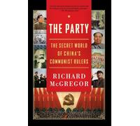 The Party: The Secret World of China's Communist Rulers