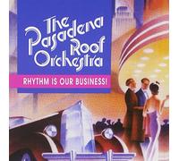 The Pasadena Roof Orchestra - Rhythm Is Our Business