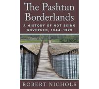 The Pashtun Borderlands : A History of not Being Governed, 1944-1979