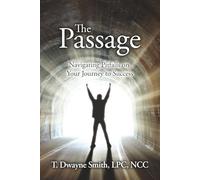 The Passage: Navigating Pitfalls on Your Journey to Success