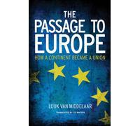 The Passage to Europe - How a Continent became a Union