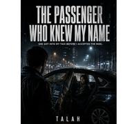 THE PASSENGER WHO KNEW MY NAME: She got into my taxi before I accepted the ride.