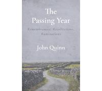 The Passing Year : Remembrances, Recollections, Ruminations
