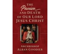 The Passion and Death of Our Lord Jesus Christ