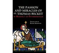 The Passion and Miracles of St. Thomas Becket by Benedict of Peterborough (Studies in the History of Medieval Religion)