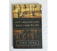 The Passion of Jesus Christ: 50 Reason Why He Came to Die.