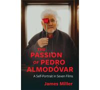 The Passion of Pedro Almodovar : A Self-Portrait in Seven Films