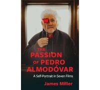 The Passion of Pedro Almodóvar: A Self-Portrait in Seven Films