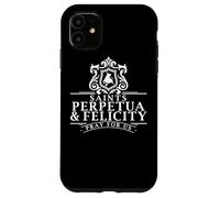 The passion of perpetua and happiness gives women saints Case for iPhone 11