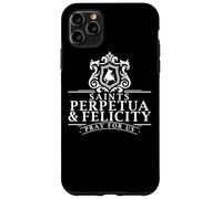 The passion of perpetua and happiness gives women saints Case for iPhone 11 Pro Max