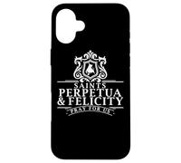 The passion of perpetua and happiness gives women saints Case for iPhone 16 Plus