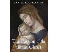 The Passion of the Infant Christ