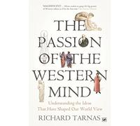 The Passion Of The Western Mind : Understanding the Ideas That Have Shaped Our World View