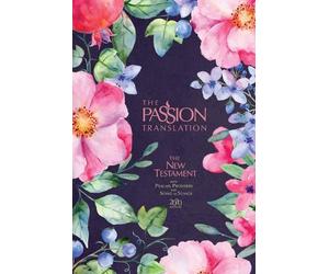 The Passion Translation New Testament with Psalms Proverbs an... - 9781424561575