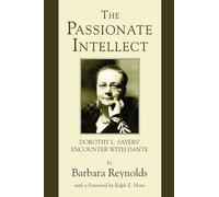 The Passionate Intellect: Dorothy L. Sayers' Encounter with Dante