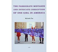 The Passionate Mistakes and Intricate Corruption of One Girl in America (Semiotext(e) Native Agents) [ THE PASSIONATE MISTAKES AND INTRICATE CORRUPTION OF ONE GIRL IN AMERICA (SEMIOTEXT(E) NATIVE AGENTS) ] by Tea, Michelle (Author ) on Aug-17-2007 Paperback