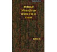 The Passionate Mistakes & Intricate Corruption of One Girl in America: 4 (Semiotext(e) Native Agents)