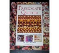 The Passionate Quilter: Ideas and Techniques from Leading Quilters