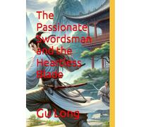 The Passionate Swordsman and the Heartless Blade