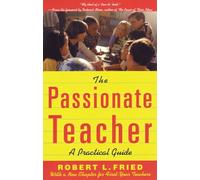 The Passionate Teacher: A Practical Guide