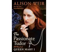 The Passionate Tudor: A Novel of Queen Mary I